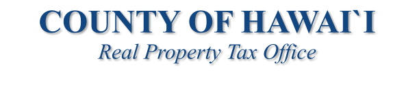 COUNTY OF HAWAI`I Real Property Tax Office